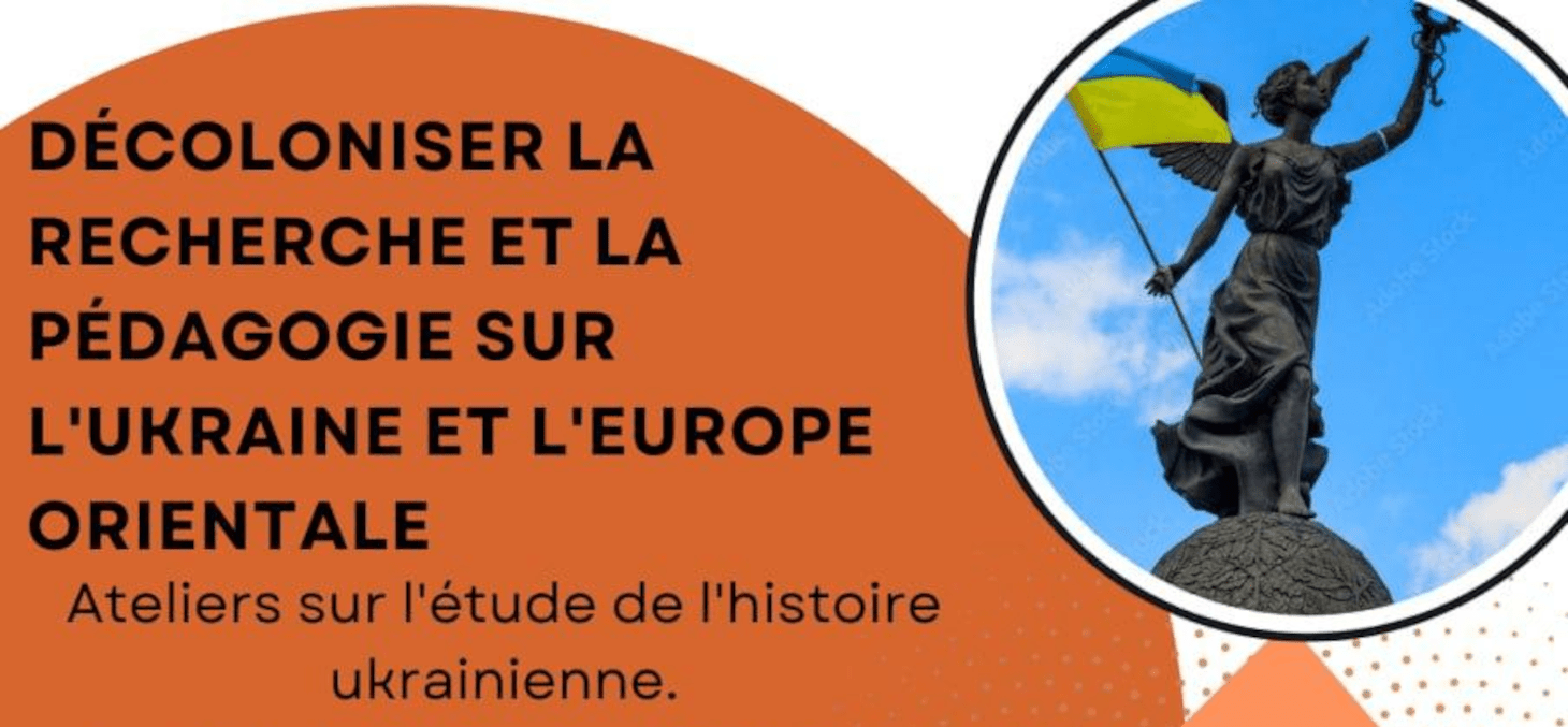 Décoloniser la recherche et la pédagogie sur l'Ukraine et l'Europe orientale